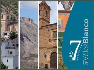 Presentacion 7 maravillas  de Vélez Blanco (Almería)