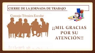 CIERRE DE LA JORNADA DE TRABAJO
 
