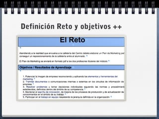 Definición Reto y objetivos ++
 