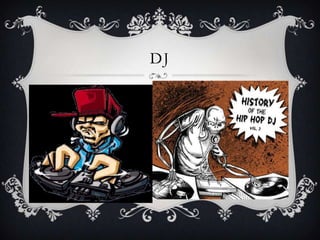 DJ
 