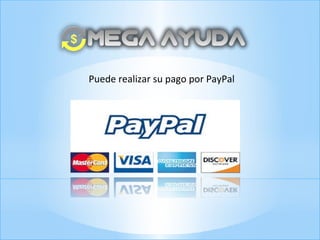 Puede realizar su pago por PayPal
 