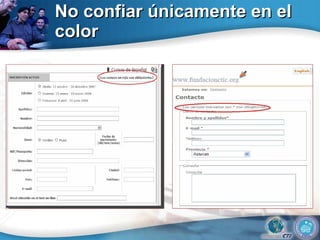 No confiar únicamente en el color  