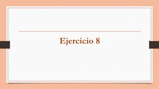 Ejercicio 8