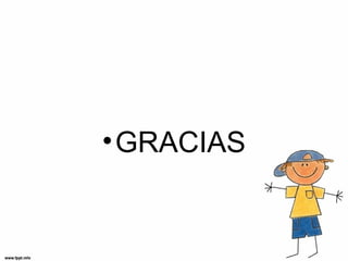 •GRACIAS
 