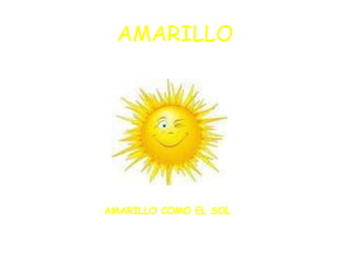 AMARILLO AMARILLO COMO EL SOL 