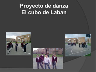 Proyecto de danzaEl cubo de Laban