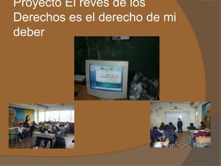 Proyecto El revés de los Derechos es el derecho de mi deber