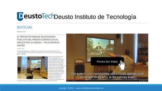 Deusto Instituto de Tecnología 
Pincha Ver Video 
copyright © 2014 – www.actividadyconectividad.com 
 