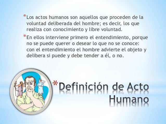 ÉTICA :Actos Humanos