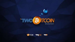 Presentación Two Bitcoin Evolution