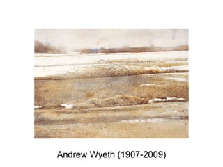Andrew Wyeth (1907-2009)
 