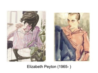 Elizabeth Peyton (1965- )
 