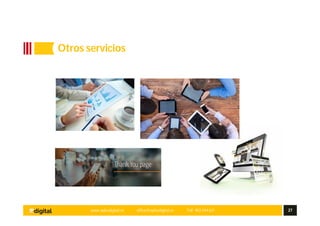 www.aplusdigital.es office@aplusdigital.es Telf. 902 044 627 27
Otros servicios
 