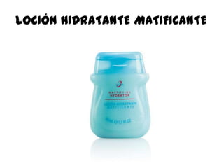 LOCIÓN HIDRATANTE MATIFICANTE