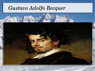 Gustavo Adolfo Becquer
 