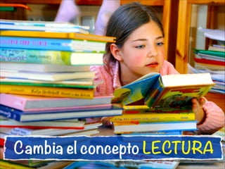 Cambia el concepto LECTURA

 
