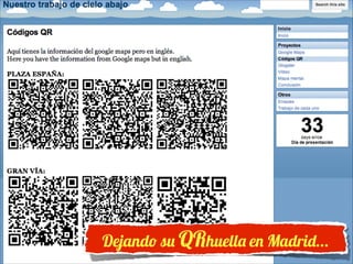 Dejando su QRhuella en Madrid...

 