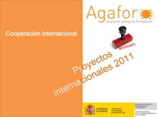 Cooperación internacional     Proyectosinternacionales 2011 