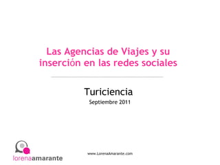 Las Agencias de Viajes y su inserci ó n en las redes sociales Turiciencia  Septiembre 2011 