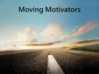 Moving Motivators
 