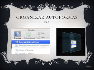 ORGANIZAR AUTOFORMAS
Índice
 