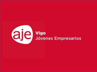 Vigo
Jóvenes Empresarios
 