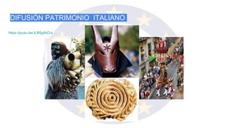 DIFUSIÓN PATRIMONIO ITALIANO
https://youtu.be/JLB5jy8xD-k
 