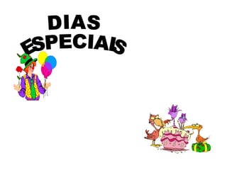 DIAS ESPECIAIS 