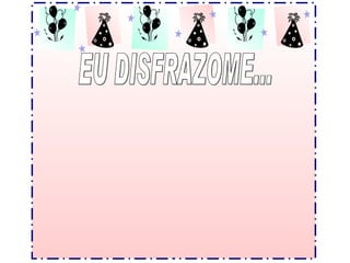 EU DISFRAZOME... 