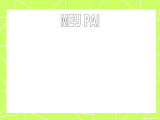 MEU PAI 