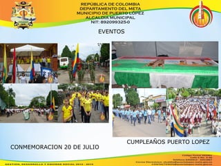 EVENTOS 
CONMEMORACION 20 DE JULIO 
CUMPLEAÑOS PUERTO LOPEZ 
 