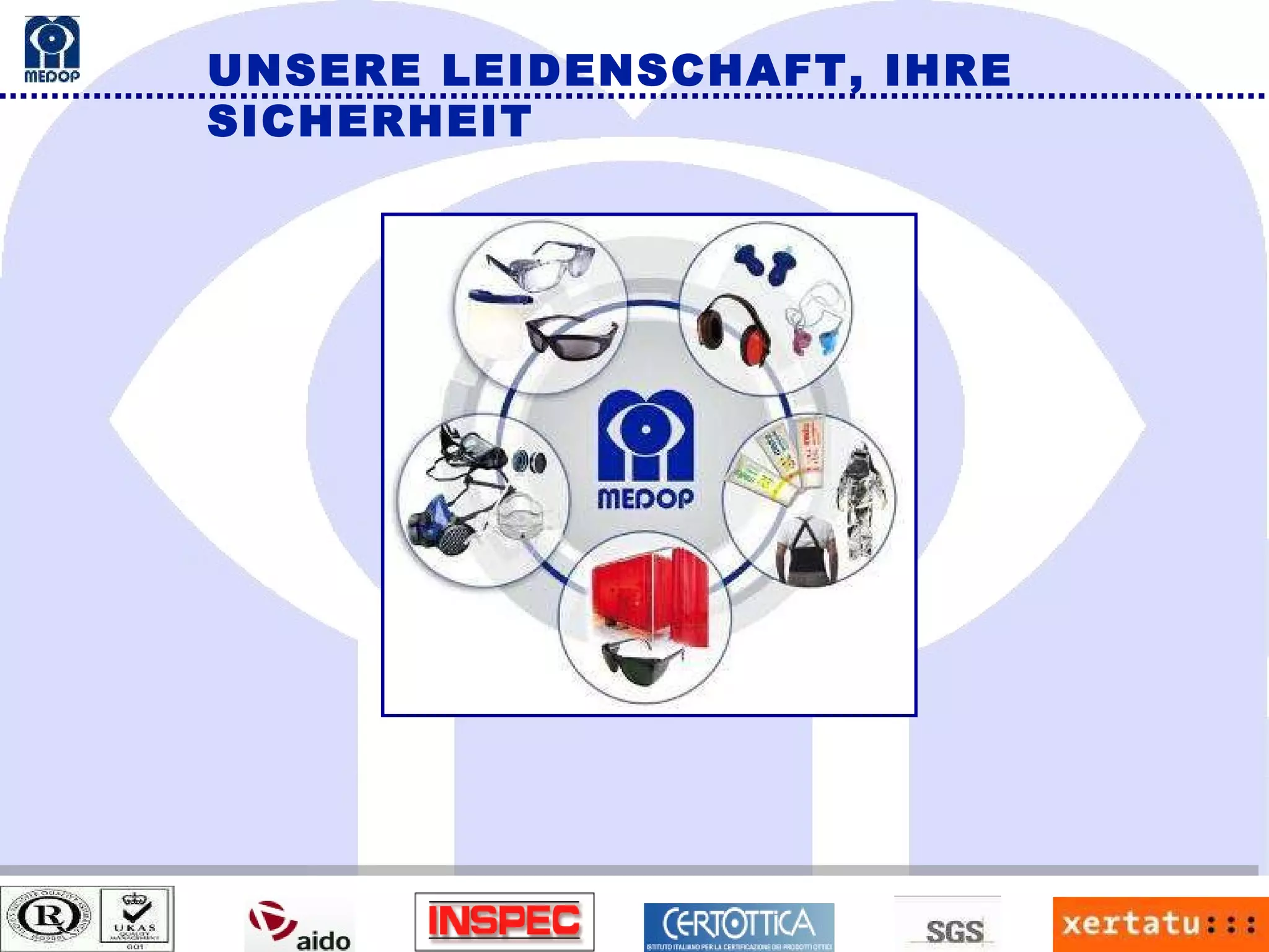 UNSERE LEIDENSCHAFT, IHRE SICHERHEIT 