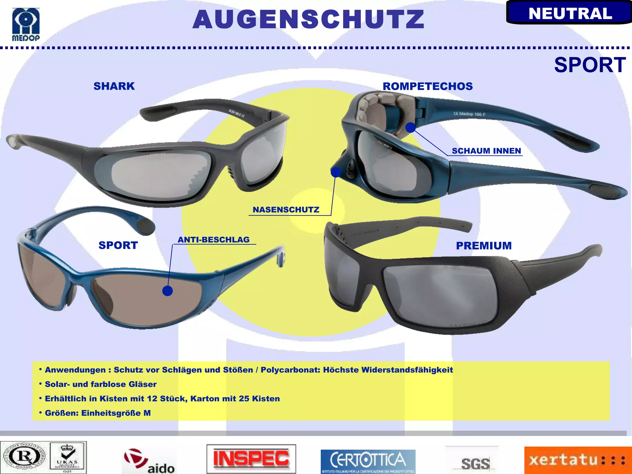 Anwendungen : Schutz vor Schlägen und Stößen / Polycarbonat: Höchste Widerstandsfähigkeit Solar- und farblose Gläser Erhältlich in Kisten mit 12 Stück, Karton mit 25 Kisten Größen: Einheitsgröße M SPORT SHARK ROMPETECHOS SPORT PREMIUM NASENSCHUTZ ANTI-BESCHLAG SCHAUM INNEN AUGENSCHUTZ NEUTRAL 