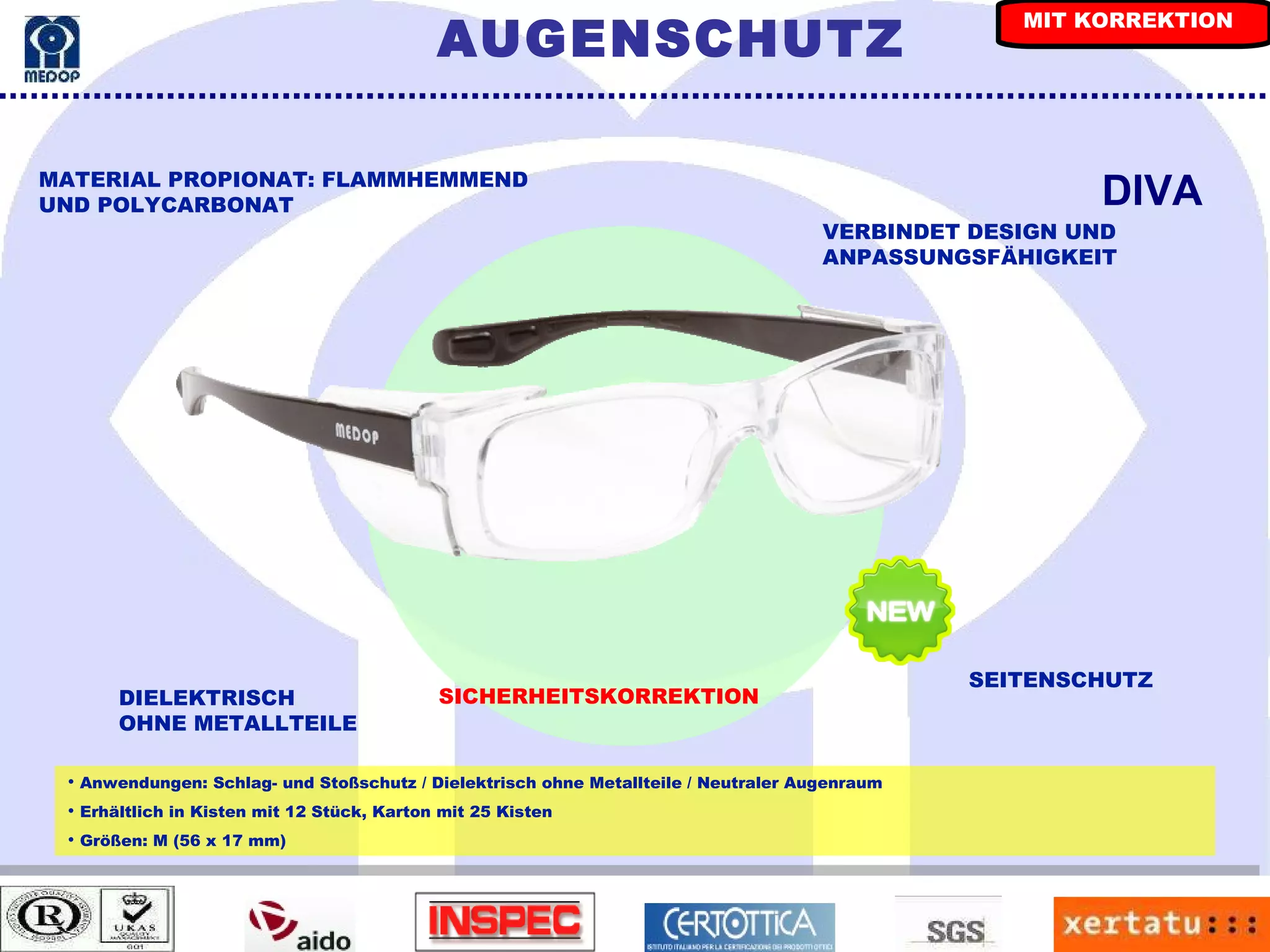 Anwendungen: Schlag- und Stoßschutz / Dielektrisch ohne Metallteile / Neutraler Augenraum Erhältlich in Kisten mit 12 Stück, Karton mit 25 Kisten Größen: M (56 x 17 mm) VERBINDET DESIGN UND ANPASSUNGSFÄHIGKEIT DIELEKTRISCH OHNE METALLTEILE MATERIAL PROPIONAT: FLAMMHEMMEND UND POLYCARBONAT DIVA SEITENSCHUTZ SICHERHEITSKORREKTION AUGENSCHUTZ MIT KORREKTION 