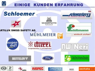 EINIGE  KUNDEN ERFAHRUNG  ARTILUX SWISS SAFETY AG   