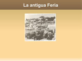 La antigua Feria