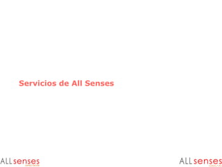 Servicios de All Senses
 