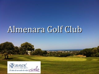Almenara Golf ClubAlmenara Golf Club
 