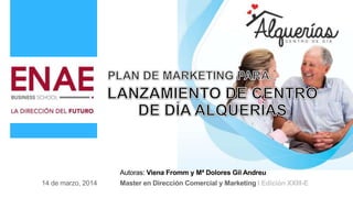 Autoras: Viena Fromm y Mª Dolores Gil Andreu
Master en Dirección Comercial y Marketing I Edición XXIII-E14 de marzo, 2014
 