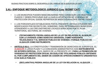 <ul><ul><li>2.A).- ENFOQUE METODOLOGICO JURIDICO (Ley 18/2007 CAT) </li></ul></ul><ul><ul><ul><li>3. LOS MUNICIPIOS PUEDEN...