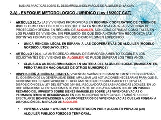 <ul><ul><li>2.A).- ENFOQUE METODOLOGICO JURIDICO (Ley 18/2007 CAT) </li></ul></ul><ul><ul><li>ARTÍCULO 80.7.-  LAS VIVIEND...