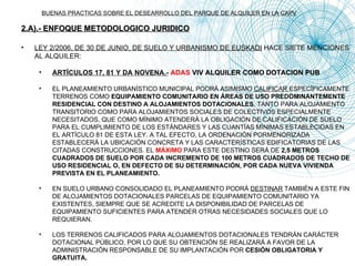 <ul><ul><li>2.A).- ENFOQUE METODOLOGICO JURIDICO </li></ul></ul><ul><ul><li>LEY 2/2006, DE 30 DE JUNIO, DE SUELO Y URBANIS...