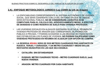 <ul><ul><li>2.A).- ENFOQUE METODOLOGICO JURIDICO (Ley 2/2009 de Urb de Aragón) </li></ul></ul><ul><ul><ul><li>LA EDIFICABI...