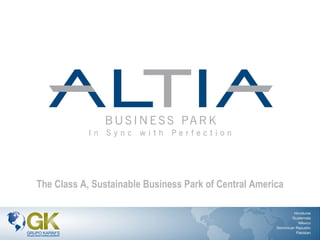 The Class A, Sustainable Business Park of Central America 