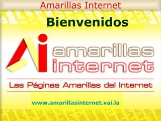 Amarillas Internet Bienvenidos www.amarillasinternet.vai.la   