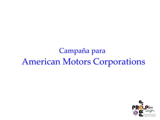 Campaña para  American Motors Corporations 