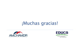 ¡Muchas gracias!
 