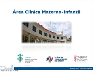 Área Clínica Materno-Infantil
Área Clínica Materno-Infantil
martes 30 de abril de 2013
 