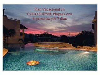 Plan Vacacional enCOCO SUNSET, Playas CocoRestricciones:La reservación debe hacerla una persona de 21 o más años.