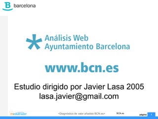 Estudio dirigido por Javier Lasa 2005 [email_address] 